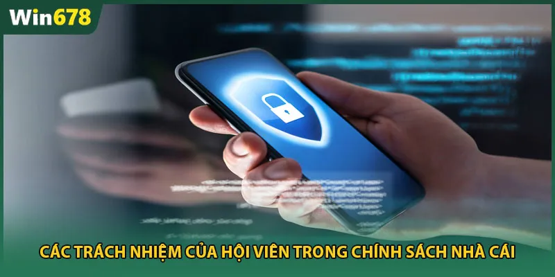 Các trách nhiệm của hội viên trong chính sách nhà cái
